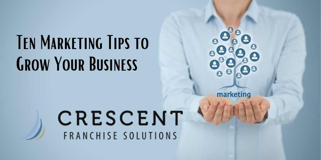 Ten Marketing Tips to Grow Your Business