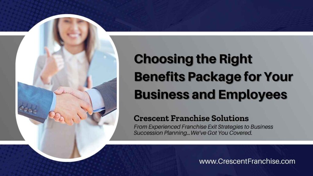Choosing the Right Benefits Package for Your Business and Employees