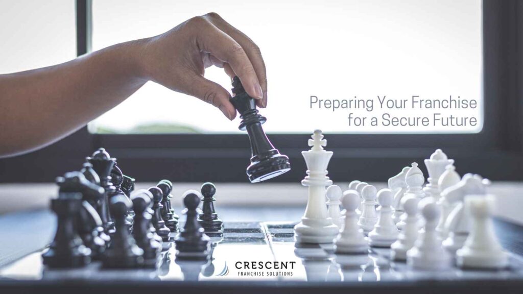 Preparing Your Franchise for a Secure Future